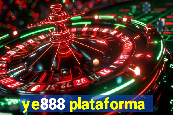 ye888 plataforma